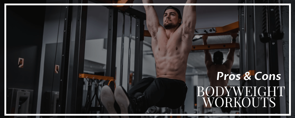 Bodyweight Workout: Pros & Cons